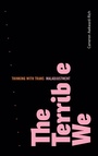 Cover: The Terrible We - Duke University Press
