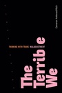 Cover: The Terrible We - Duke University Press