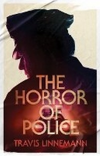 Enlarge image Cover: The Horror of Police - University of Minnesota Press
