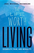 Cover: The Life Worth Living - University of Minnesota Press