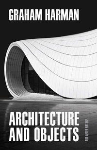Enlarge image Cover: Architecture and Objects - University of Minnesota Press