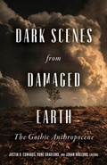 Cover: Dark Scenes from Damaged Earth - University of Minnesota Press
