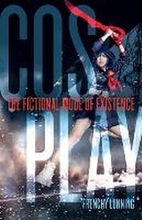 Enlarge image Cover: Cosplay - University of Minnesota Press