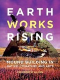 Cover: Earthworks Rising - University of Minnesota Press