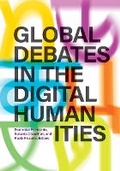 Cover: Global Debates in the Digital Humanities - University of Minnesota Press