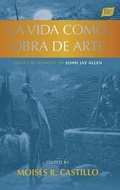 Cover: La vida como obra de arte - Juan de La Cuesta-Hispanic Monographs