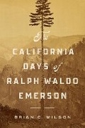 Cover: The California Days of Ralph Waldo Emerson - University of Massachusetts Press
