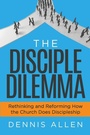 Cover: The Disciple Dilemma - Morgan James Publishing llc