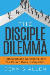 Enlarge image Cover: The Disciple Dilemma - Morgan James Publishing llc