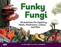 Enlarge image Cover: Funky Fungi - Chicago Review Press