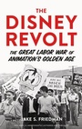 Cover: The Disney Revolt - Chicago Review Press