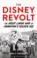 Cover: The Disney Revolt - Chicago Review Press