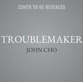 Cover: Troublemaker - Little, Brown Books for Young Readers