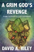 Cover: A Grim God's Revenge - Parallel Universe Publications