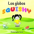 Cover: Los globos SQUISHY - Fantsy Tales LLC