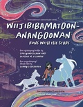 Cover: Wiijibibamatoon Anangoonan/Runs with the Stars - Second Story Press