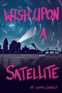 Enlarge image Cover: Wish Upon a Satellite - Second Story Press