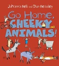 Cover: Go Home, Cheeky Animals! - A&U Children