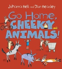 Enlarge image Cover: Go Home, Cheeky Animals! - A&U Children