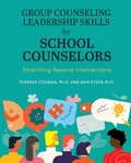 Cover: Group Counseling Leadership Skills for School Counselors - Cognella, Inc