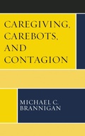 Cover: Caregiving, Carebots, and Contagion - Lexington Books