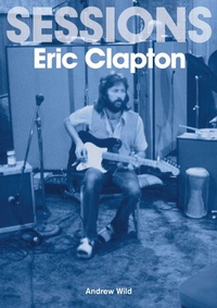 Enlarge image Cover: Eric Clapton Sessions - Sonicbond Publishing