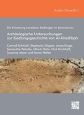 Cover: Die Entstehung komplexer Siedlungen im Zentraloman: Archaeologische Untersuchungen zur Siedlungsgeschichte von Al-Khashbah - Archaeopress Archaeology