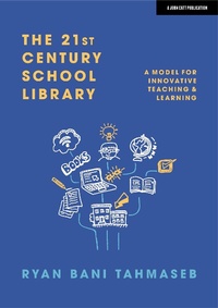 Abbildung von: The 21st Century School Library: A Model for Innovative Teaching & Learning - John Catt Educational Ltd