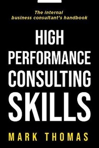 Abbildung von: High Performance Consulting Skills - Thorogood