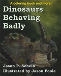Cover: Dinosaurs Behaving Badly - Artemesia Publishing, LLC