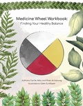 Cover: Medicine Wheel Workbook: Finding Your Healthy Balance - Medicine Wheel