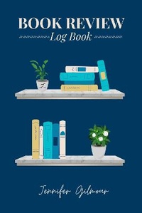 Enlarge image Cover: Book Review Log Book - Jennifer Gilmour