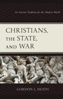 Cover: Christians, the State, and War - Lexington Books/Fortress Academic
