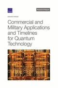 Cover: Commercial and Military Applications and Timelines for Quantum Technology - RAND