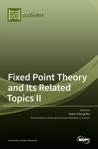 Enlarge image Cover: Fixed Point Theory and Its Related Topics II - MDPI AG