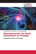 Cover: Representaci&oacute;n de Datos Sem&aacute;nticos en Proteg&eacute; - Editorial Acad&eacute;mica Espa&ntilde;ola
