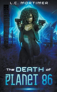 Enlarge image Cover: The Death of Planet 86 - L.C. Mortimer
