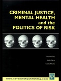 Cover: Criminal Justice, Mental Health and the Politics of Risk - Routledge Cavendish