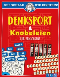 Abbildung von: Sei schlau wie Einstein! - Denksport & Knobeleien für Erwachsene - Naumann & Göbel