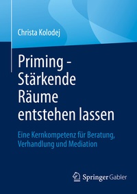Abbildung von: Priming - Stärkende Räume entstehen lassen - Springer Gabler