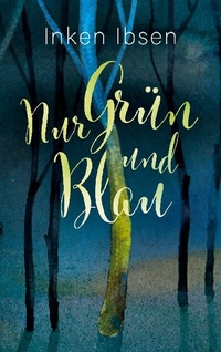 Abbildung von: Nur Grün und Blau - BoD - Books on Demand