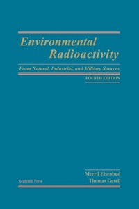 Bild vergrößern Bild: Environmental Radioactivity from Natural, Industrial and Military Sources - Academic Press