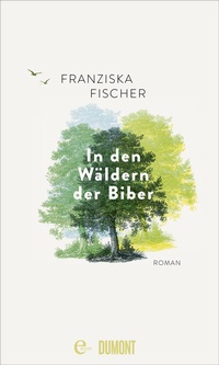 Abbildung von: In den Wäldern der Biber - DuMont Buchverlag