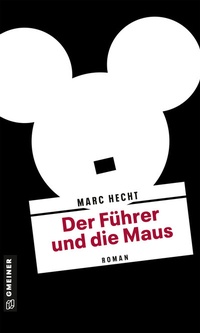 Abbildung von: Der Führer und die Maus - Gmeiner-Verlag