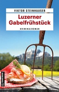 Cover: Luzerner Gabelfr&uuml;hst&uuml;ck - Gmeiner-Verlag