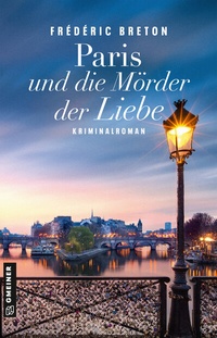 Abbildung von: Paris und die Mörder der Liebe - Gmeiner-Verlag