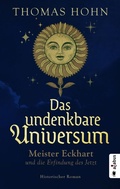 Cover: Das undenkbare Universum: Meister Eckhart und die Erfindung des Jetzt - Acabus Verlag