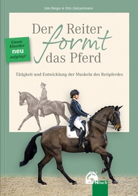 Abbildung von: Der Reiter formt das Pferd - FN Verlag