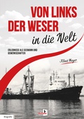 Cover: Von links der Weser in die Welt - Kellner Verlag