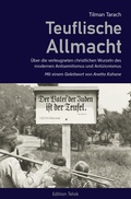 Cover: Teuflische Allmacht. &Uuml;ber die verleugneten christlichen Wurzeln des modernen Antisemitismus und Antizionismus. - Edition Telok